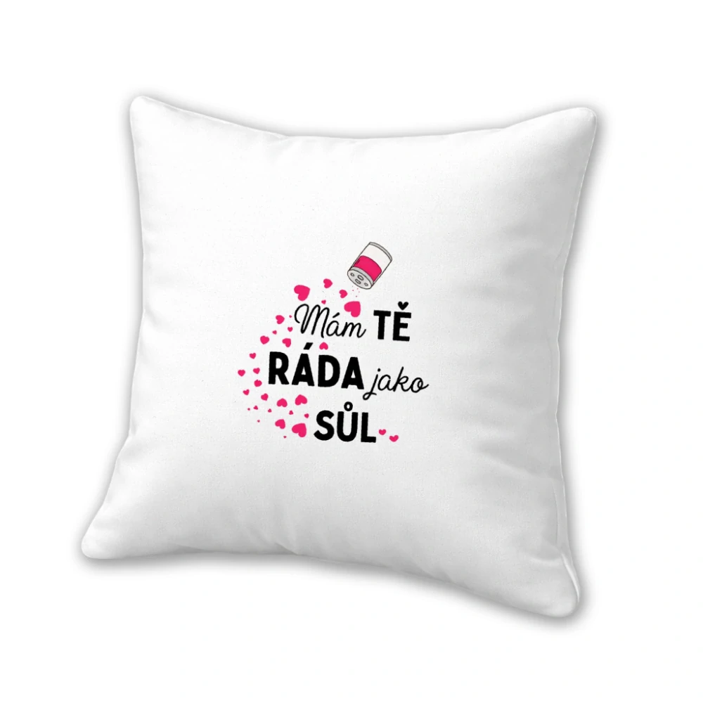 Polštář "Mám tě ráda jako sůl"