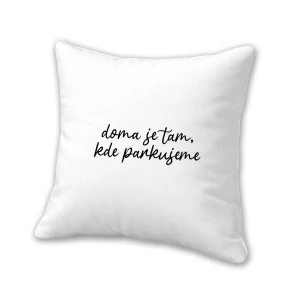 Polštář "Doma je tam, kde parkujeme"