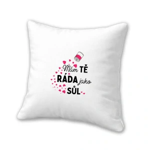 Polštář "Mám tě ráda jako sůl"