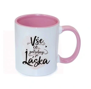 Hrnek "Vše co potřebuji je LÁSKA"