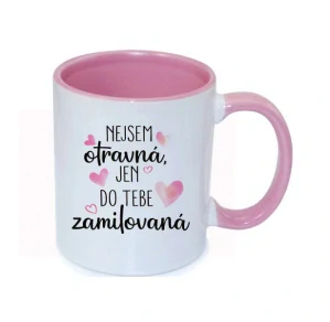 Hrnek "Nejsem otravná, jen do tebe zamilovaná"