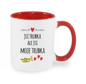Hrnek "Jsi trubka"