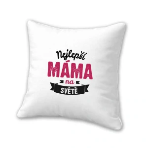 Polštář "Nejlepší máma na světě"