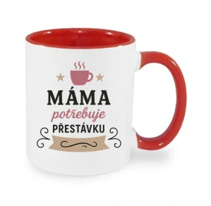 Hrnek "MÁMA potřebuje přestávku"