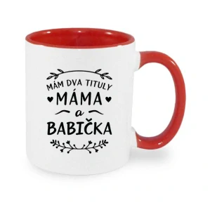 Hrnek "Mám dva tituly - MÁMA - BABIČKA"